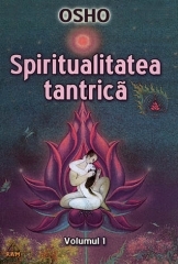 Spiritualitatea tantrica, vol 1